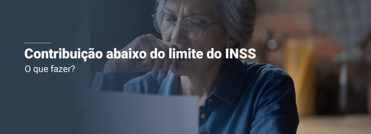 [Contribuição abaixo do limite do INSS: O que fazer?]